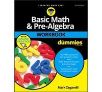 Basic Math PreAlgebra Workbook For Dummies with Online Practice by Mark Rutgers University Zegarelli Inconnu (Auteur)