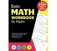 Basic Math Workbook for Adults: Activity book with over 3300 tasks of addition, subtraction, multiplication and division to practice basic skills and keep the mind active.