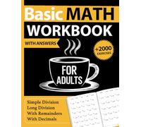 Basic Math Workbook For Adults With Division Exercises - Division,Long Division, Division With Decimals and Remainders: Division Practice Workbook For ... Seniors With +2000 Exercises With Answers Key