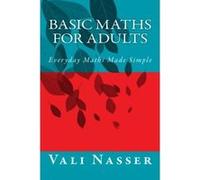 Basic Maths for Adults: Everyday Maths Made Simple - [Version Originale] Vali Nasser (Auteur)