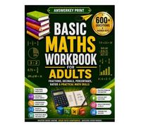 Basic Maths Workbook for Adults: Fractions, Decimals, Percentages, Ratios & Practical Math Skills