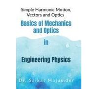 Basic Mechanics And Optics In Engineering Physics