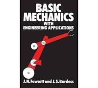 Basic Mechanics with Engineering Applications - [Version Originale] J Jones, J S Burdess, J N Fawcett, (Auteur)
