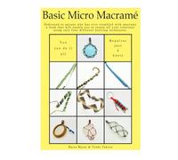 Basic Micro Macramé: Macramé the Macra Mason way