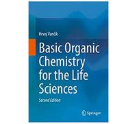Basic Organic Chemistry For The Life Sciences