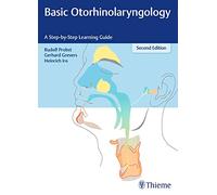 Basic Otorhinolaryngology: A Step-by-Step Learning Guide