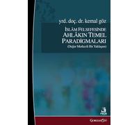 Basic Paradigms of Ethics in Islamic Philosophy: İslam Felsefesinde Ahlakın Temel Paradigmaları