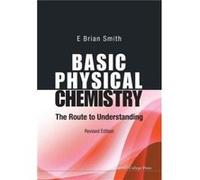 Basic Physical Chemistry The Route To Understanding Revised Edition by Smith & E Brian Formerly Master Of St Catherines College & Oxford & Uk & & Vicechan Unknown (Auteur)