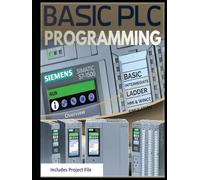 BASIC PLC PROGRAMMING with Siemens S7-1500: PROGRAMMING BASIC - INTERMEDIATE - SCADA HMI & WINCC Design Project