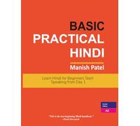 Basic Practical Hindi: Learn Hindi for Beginners - Start Speaking from Day 1