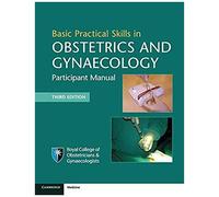 Basic Practical Skills In Obstetrics And Gynaecology