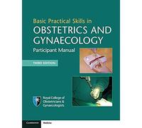 Basic Practical Skills In Obstetrics And Gynaecology
