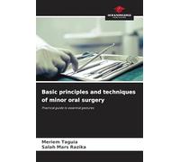 Basic principles and techniques of minor oral surgery