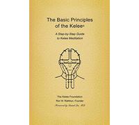 Basic Principles of the Kelee (R): A Step-By-Step Guide to Kelee Meditation