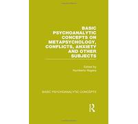 Basic Psychoanalytic Concepts On Metapsychology, Conflicts, Anxiety And Other Subjects