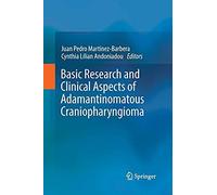 Basic Research And Clinical Aspects Of Adamantinomatous Craniopharyngioma