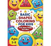 Basic Shapes Coloring Book for Kids Ages 3-8: Circle, Square, Triangle, Star & More