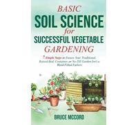 Basic Soil Science For Successful Vegetable Gardening