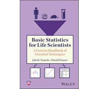 Basic Statistics for Life Scientists: A Concise Handbook of Essential Techniques