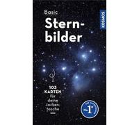 Basic Sternbilder: 103 Karten für deine Jackentasche -- alle Sternbilder für jede Jahreszeit und mit Sternbilder-Lexikon