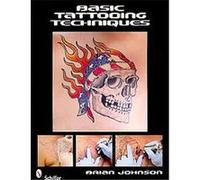 Basic Tattooing Techniques Brian Johnson (Auteur)