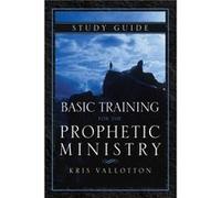 Basic Training For The Prophetic Ministry Study Guide by Kris Vallotton Kris Vallotton (Auteur)