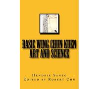 Basic Wing Chun Kuen: Art and Science