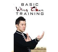 Basic Wing Chun Training: Wing Chun For Street Fighting and Self Defense