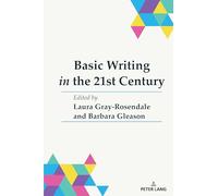Basic Writing in the 21st Century – Peter Lang International Academic Publishers