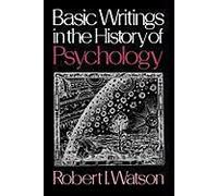 Basic Writings in the History of Psychology Robert Watson (Auteur)