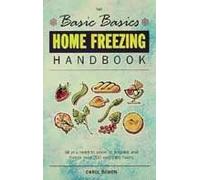 Basics Basics Home Freezing Handbook