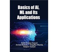Basics of AI, ML and Its Applications