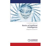 Basics of Artificial Intelligence: A Beginners Guide of AI