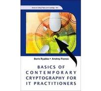 Basics of Contemporary Cryptography for It Practitioners, Series on Coding Theory And Cryptology Andrey Fionov, Boris Ryabko (Auteur)