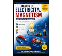 Basics of Electricity and Magnetism: Simplified for Beginners
