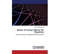 Basics of Group Theory for Physicists: Groups, Lie groups, Lie algebra and Representations