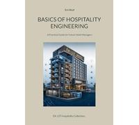 Basics of hospitality engineering: A Practical Guide for Future Hotel Managers