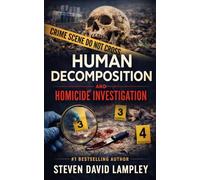 Basics of Human Decomposition and Homicide Investigation