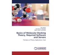 Basics Of Molecular Docking Theory, Required Software And Servers