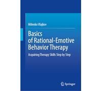 Basics of Rational-Emotive Behavior Therapy: Acquiring Therapy Skills Step by Step