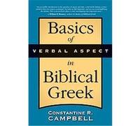 Basics of Verbal Aspect in Biblical Greek Constantine R. Campbell (Auteur)