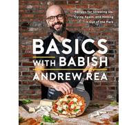 Basics with Babish: Recipes for Screwing Up, Trying Again, and Hitting It Out