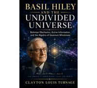 Basil Hiley and the Undivided Universe: Bohmian Mechanics, Active Information, and the Algebra of Quantum Wholeness