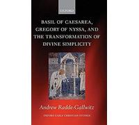 Basil Of Caesarea, Gregory Of Nyssa, And The Transformation Of Divine Simplicity