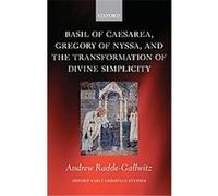 Basil Of Caesarea, Gregory Of Nyssa, And The Transformation Of Divine Simplicity