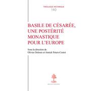 Basile de Césarée, une postérité monastique pour l'Europe - Annick Peters-Custot - Cerf - broché - Témoignage