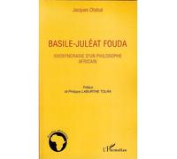 Basile-Juléat Fouda Idiosyncrasie d'un philosophe africain - Jacques Chatué - L'harmattan - broché - Essai