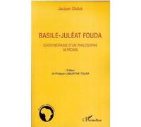 Basile-Juléat Fouda Idiosyncrasie d'un philosophe africain - Jacques Chatué - L'harmattan - broché - Essai