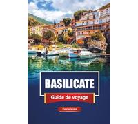 BASILICATE Guide de voyage 2026: Découvrez Matera, les villages perchés, la cuisine locale, les plages et les joyaux cachés du sud de l'Italie