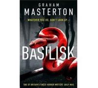 Basilisk by Graham Masterton Graham Masterton (Auteur)